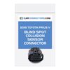 Blind Spot Collision Sensor Connector for 2018 Toyota Prius V