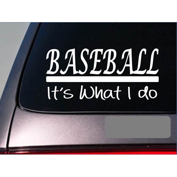 Baseball It's What I do Sticker 8" Decal bat *E254* Cleats mask Gloves Batting