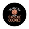 Life Is Better With Chocolate Cookies PopSockets Adhesive PopGrip