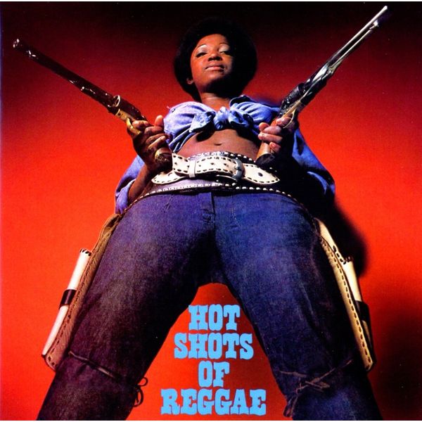 Hot Shots Of Reggae (Expanded Edition)