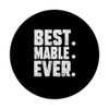 Funny Personalized Name BEST. MABLE. EVER. Joke PopSockets Swappable PopGrip