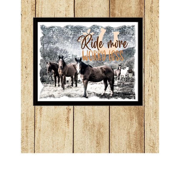 "Ride More, Worry Less" Horses UNFRAMED Wall Art Print Country Ranch Stables