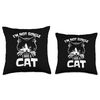 Funny Cat Mom I'm Not Single I Have A Cat Throw Pillow