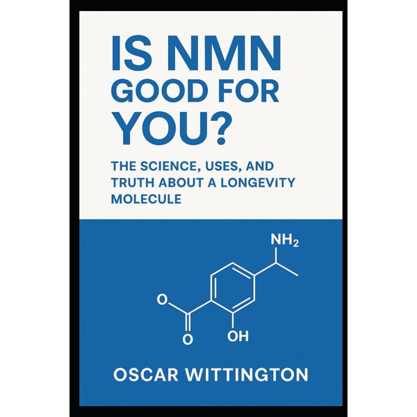 Is NMN Good For You? The Science, Uses and Truth About a Longevity Molecule