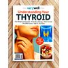 VERYWELL "Understanding Your THYROID" What The Doctors Say & More!