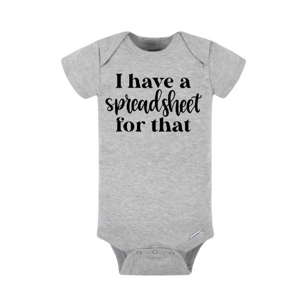 I Have a Spreadsheet for that Baby Bodysuit (12M)