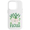 Irish You Would Floss Case for iPhone 14 Pro