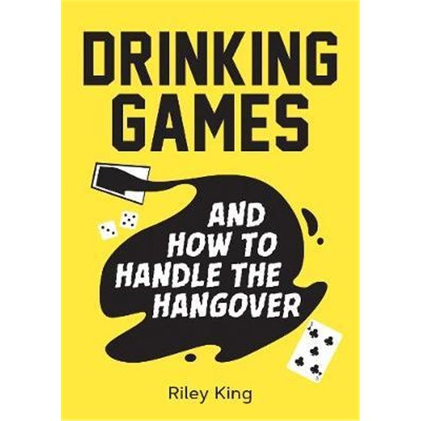 预订Drinking Games and How to Handle the Hangover:Fun Ideas for a Great Night and Clever Cures for the