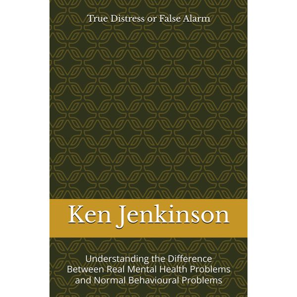 True Distress or False Alarm: Understanding the Difference Between Real Mental Health Problems and Normal Behavioural Problems