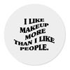Flox Creative Magnet I Like Makeup More than People
