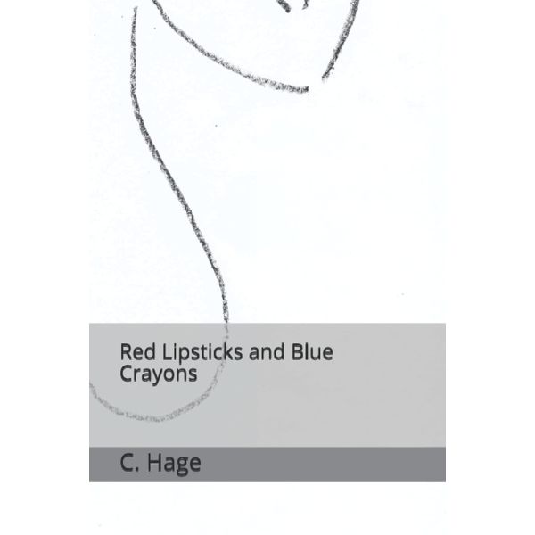 Red Lipstick on His Collar, Blue Crayon on Her Wall