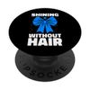 Shining Without Hair Alopecia Awareness PopSockets Swappable PopGrip