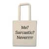 Flox Creative Natural Tote Bag Me? Sarcastic? Never