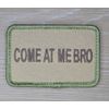 COME AT ME BRO MILITARY ARMY TACTICAL MULTICAM HOOK MORALE PATCH