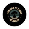 Bonsai Tree I Speak Fluent Bonsai PopSockets Adhesive PopGrip