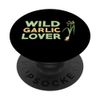 Wild Garlic Lover PopSockets Swappable PopGrip
