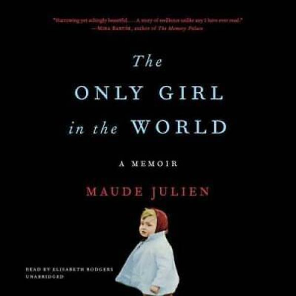 The Only Girl in the World: A Memoir - Audio CD By Maude Julien - GOOD