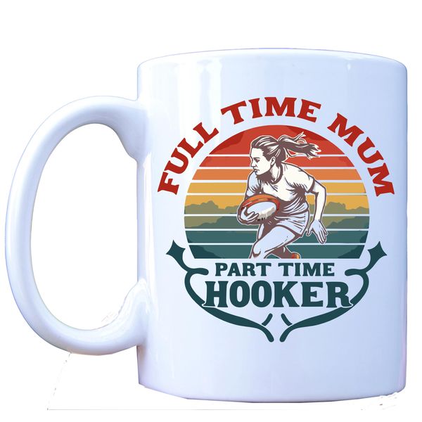 Rugby Mum Mug - Funny Full Time Mum Part Time Hooker Rugby Gift - Retro Style Sports Tea Coffee Cup - Perfect for Rugby Mother (330ml, White Ceramic)