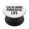 Calm Mind, Powerful Life. Stoic, Zitat PopSockets Klebender PopGrip