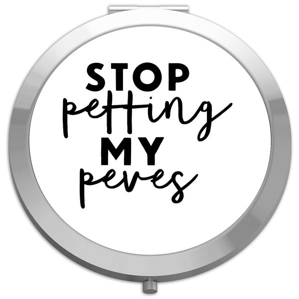 Stop petting my peeves funny statement [CM17FLS] compact pocket mirror - silver round circle shape