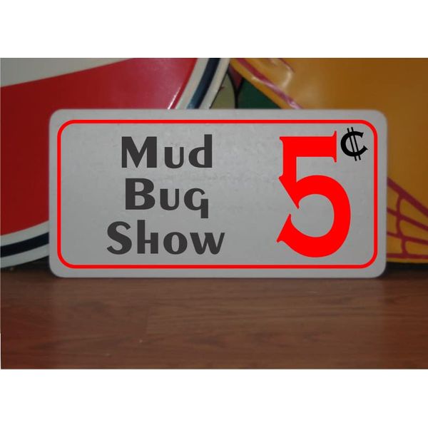 Mud Bug Show 5 Cents Metal Sign