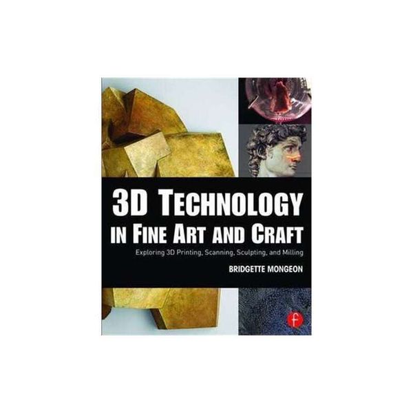 预订 3D Technology in Fine Art and Craft