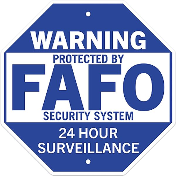 FAFO Security Sign - Funk around Find Out - Home Security Signs for Yard FAFO Si