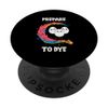 Prepare To Dye Easter Egg Painting Humor PopSockets Swappable PopGrip