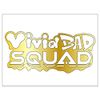Vivid BAD SQUAD [L] Gold