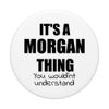 It's a MORGAN Thing You Wouldn't Understand