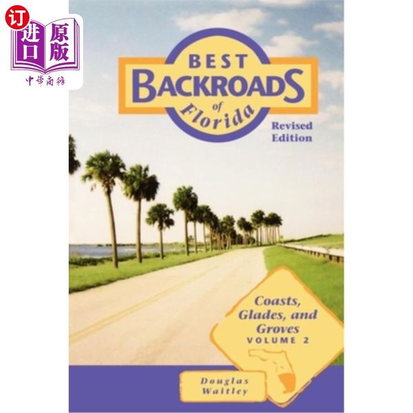 海外直订Best Backroads of Florida: Coasts, Glades, and Groves 佛罗里达州好的偏僻地带：海岸、林间空地和小树林