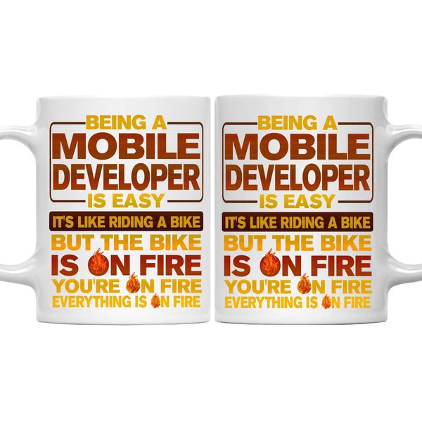 11oz Mobile Developer Mug - Funny Mobile Developer Gift, Humor Ceramic Coffee Mug Being A Mobile Developer Is Easy, Like Riding A Bike On Fire - Unique 11oz Cup for Mobile Developer Pros