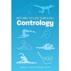 Return To Life Through Contrology