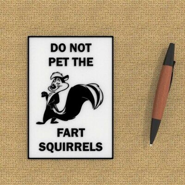 Funny Sign | Do Not Pet The Fart Squirrels