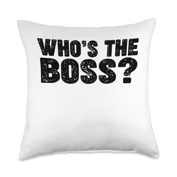Who's the Boss Throw Pillow
