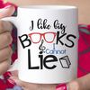 I Like Big Books I Cannot Lie Funny Reading Coffee Mug