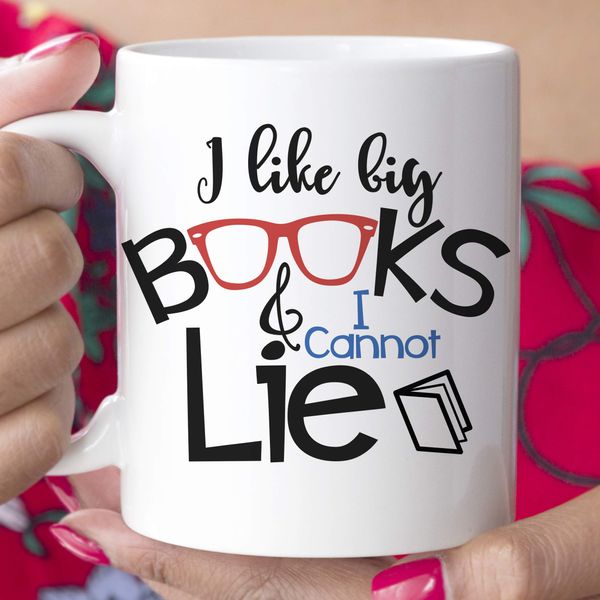 I Like Big Books I Cannot Lie Funny Reading Coffee Mug