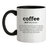 Funny Definition Coffee - 11oz - Ceramic Two-Tone Mug for Coffee/Tea - Black/White - One Size