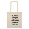 Flox Creative Tote Bag Bolder Lipstick Louder Eyebrows Natural