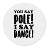 Flox Creative Magnet You Say Pole I Say Dance