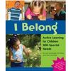 I Belong: Active Learning for Children With Special Needs