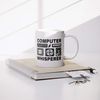 Computer Whisperer Computer Engineers Programmers Tech Support IT Coder Gifts Software Engineers Computer Science Student Teacher Novelty Drinkware Ceramic Mug 11 oz White
