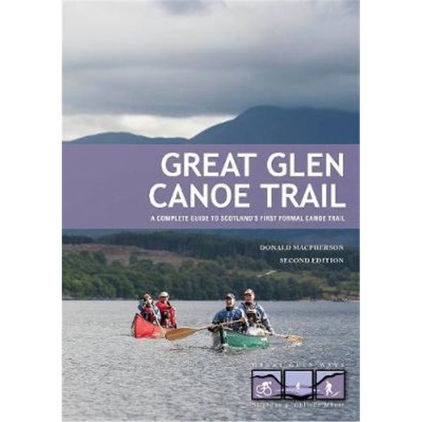 预订 Great Glen Canoe Trail:A complete guide to Scotland's first formal canoe trail