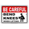 Be Careful Bend Knees While Lifting Aluminum Metal Caution Sign