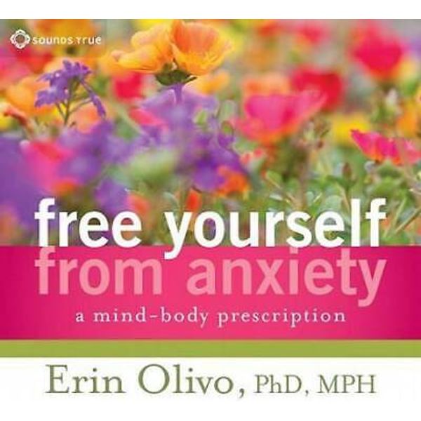 Free Yourself from Anxiety: A Mind-Body Prescription - Audio CD - GOOD