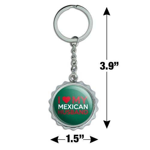 I Love My Mexican Husband Keychain Chrome Plated Metal Pop Cap Bottle Opener