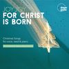 Joy,Joy for Christ Is Born