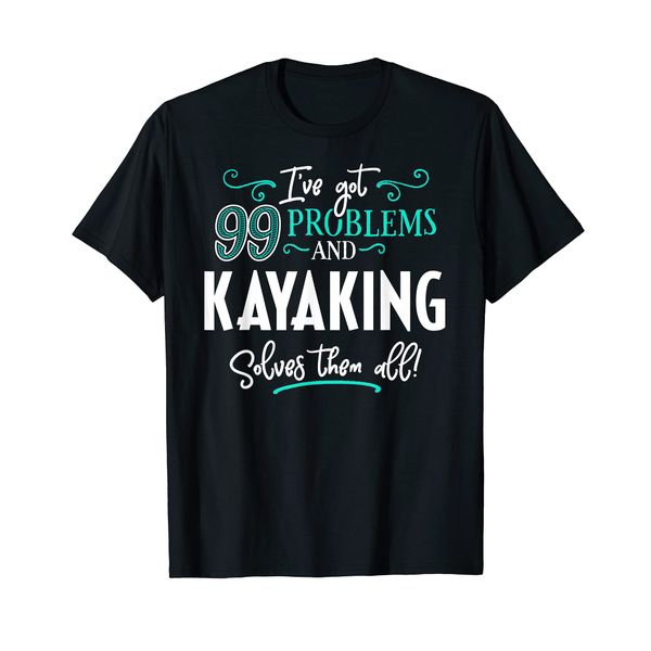 Kayaking Design Gift - Kayaking Solves Them All! T-Shirt