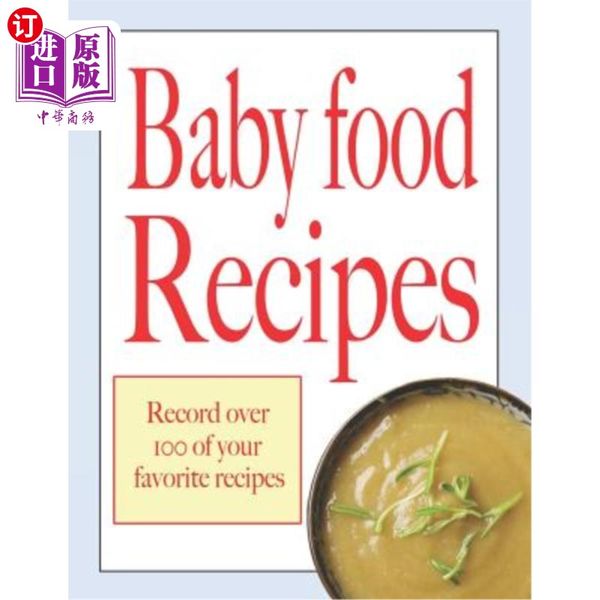 海外直订Baby food recipes: Record your over 100 baby recipes 婴儿食品食谱：记录超过100个婴儿食谱