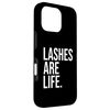 Lashes Are Life Eyelash Lash Tech Lash Artist Lash Case for iPhone 16 Pro
